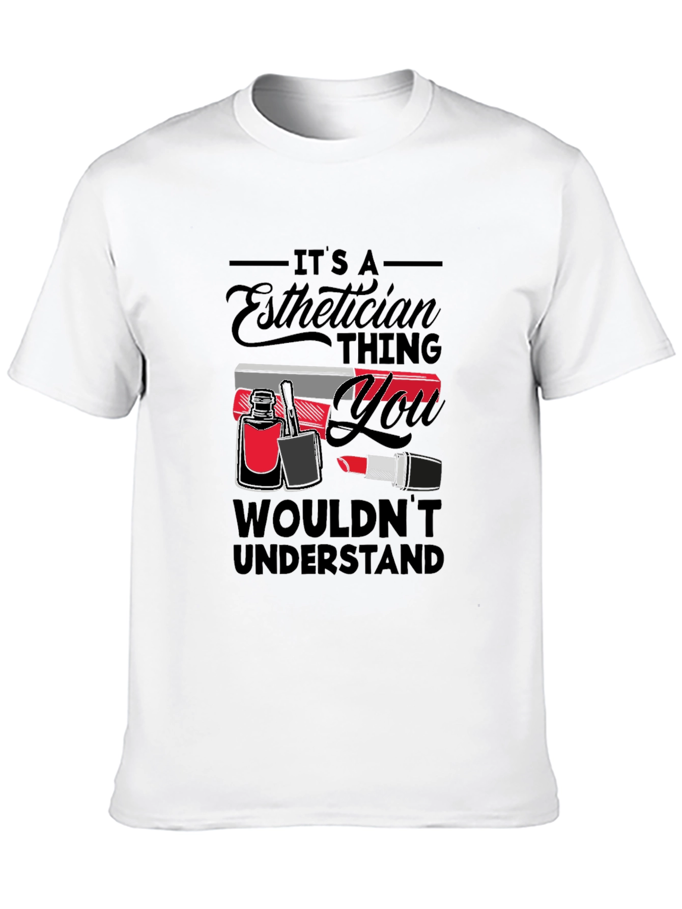 Esthetician Thing T-Shirt