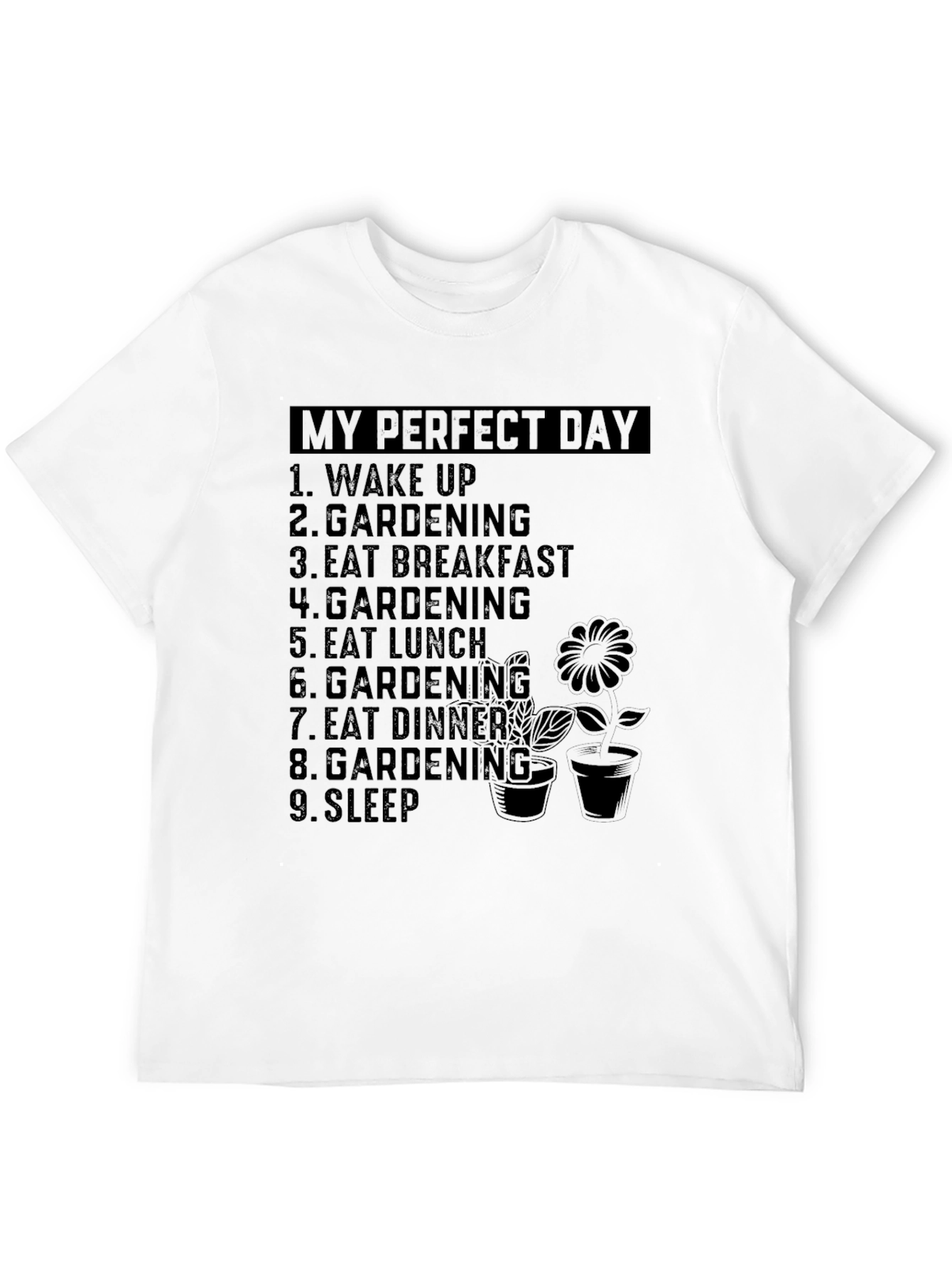 My Perfect Day Gardening T-Shirt