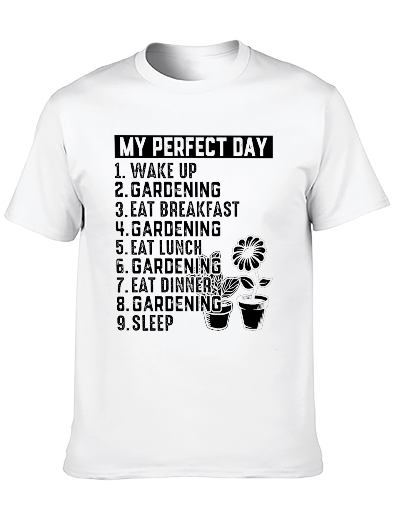 My Perfect Day Gardening T-Shirt
