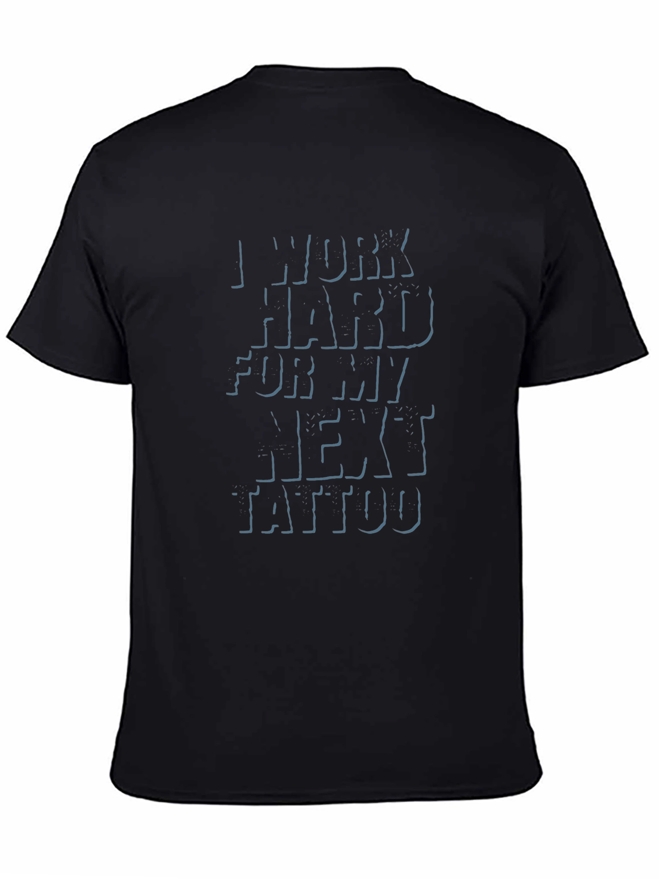 Work Hard For Next Tattoo Graphic Tee