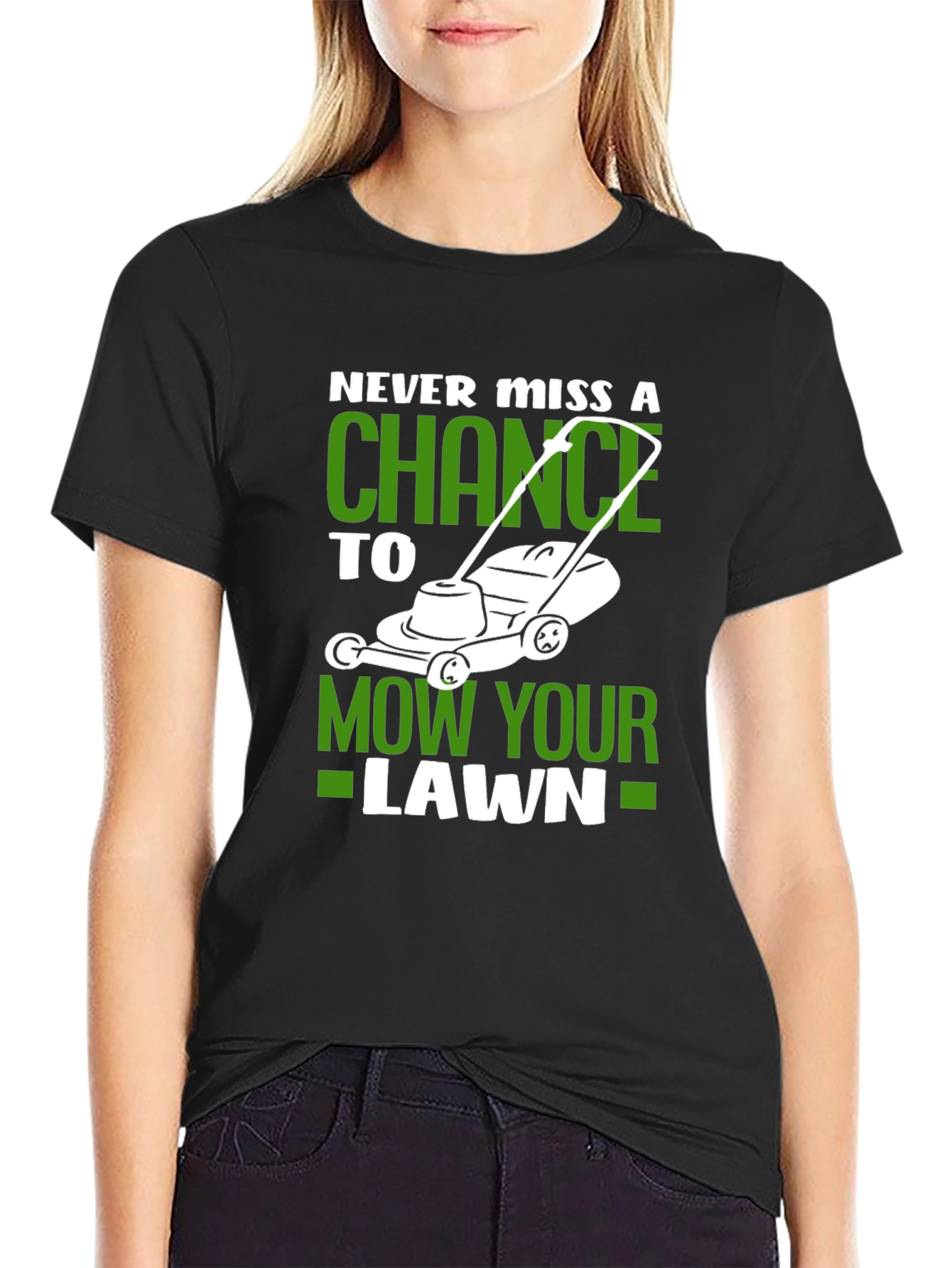 Never Miss A Chance Lawn Mowing T-Shirt