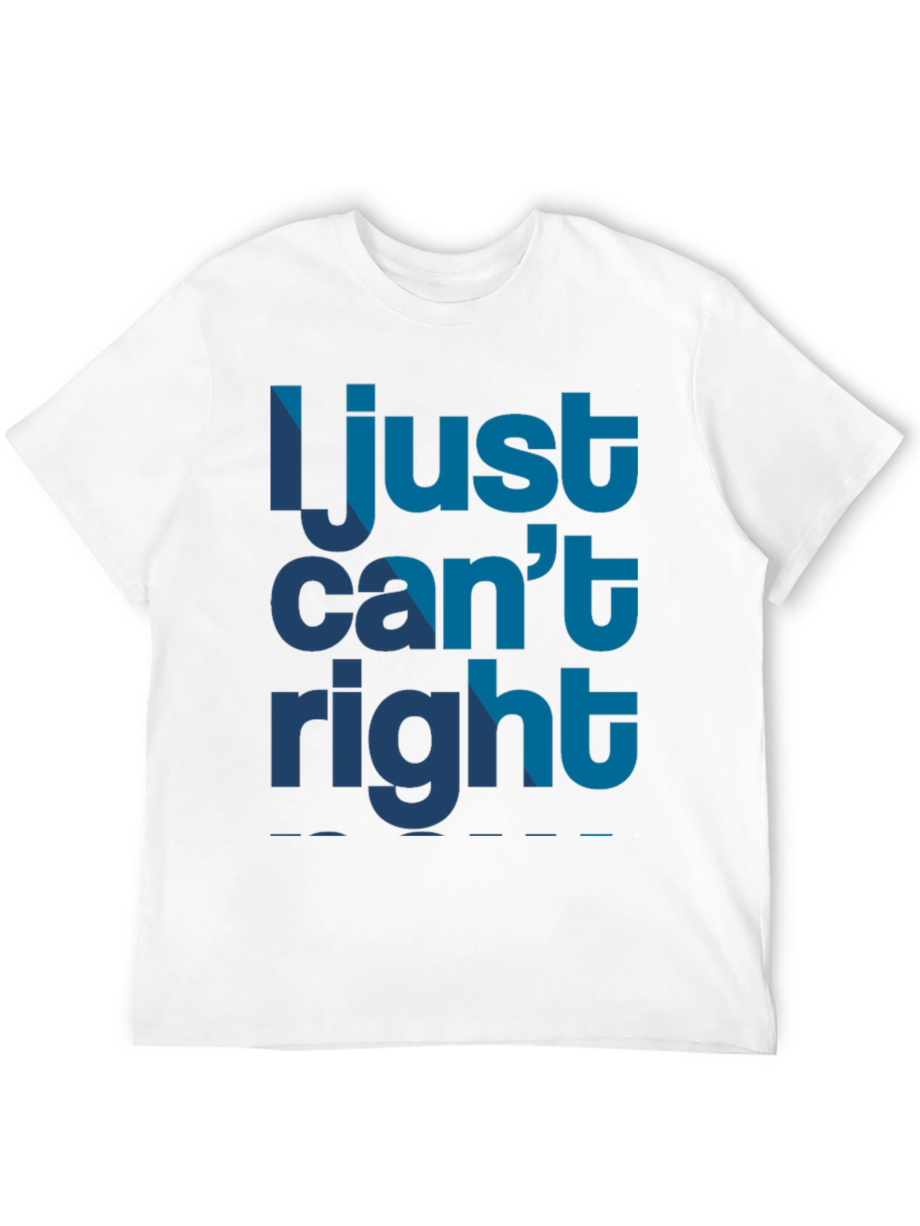 I Just Cant Right Mens Black Graphic T-Shirt