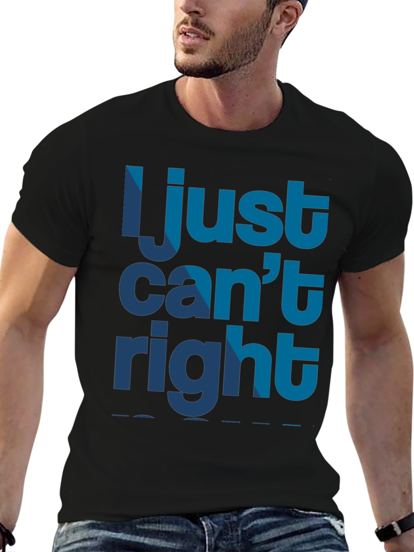 I Just Cant Right Mens Black Graphic T-Shirt