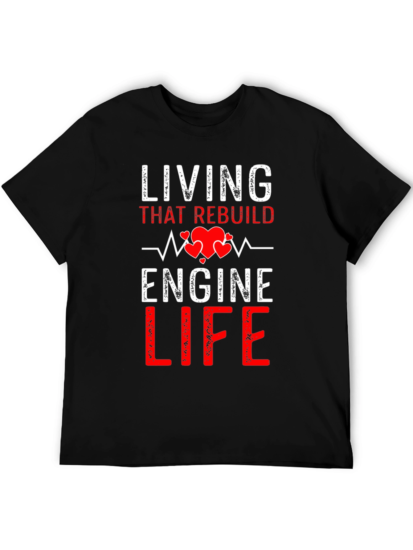 Living That Rebuild Engine Life Graphic Tee