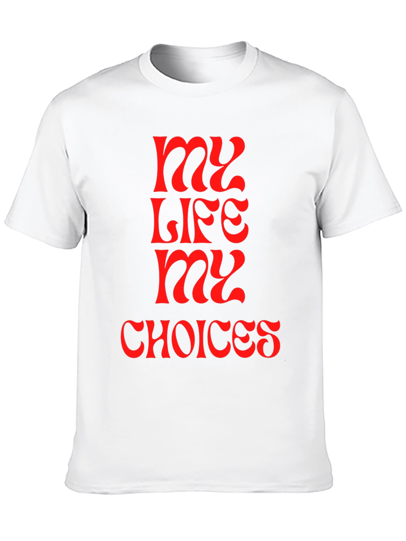 My Life My Choices Statement T-Shirt