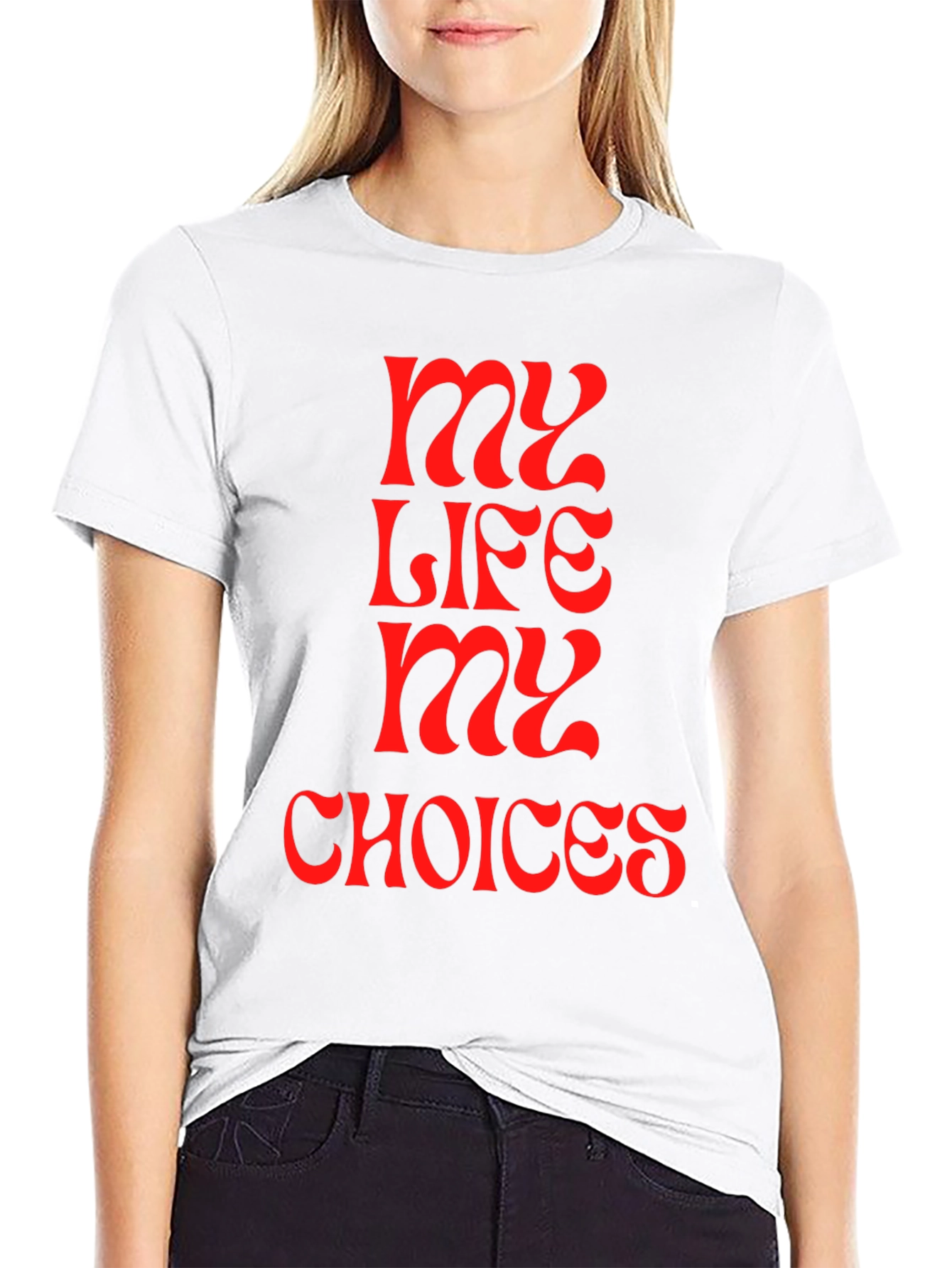 My Life My Choices Statement T-Shirt
