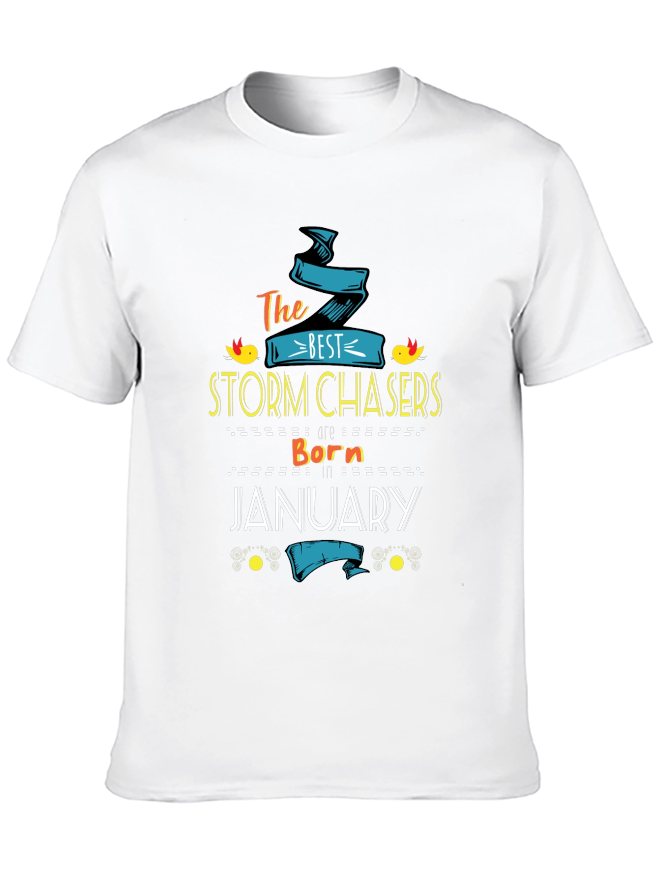 Storm Chasers Born in January T-Shirt