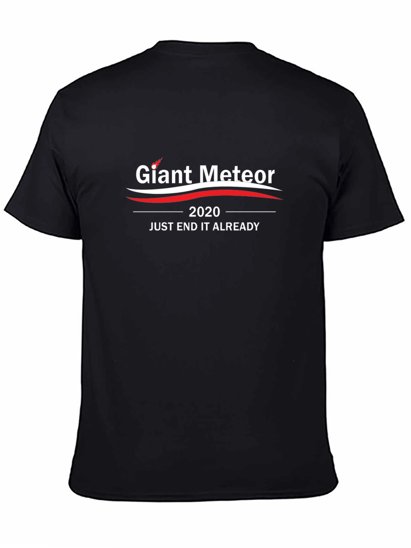 Giant Meteor 2020 T-Shirt - End It Already