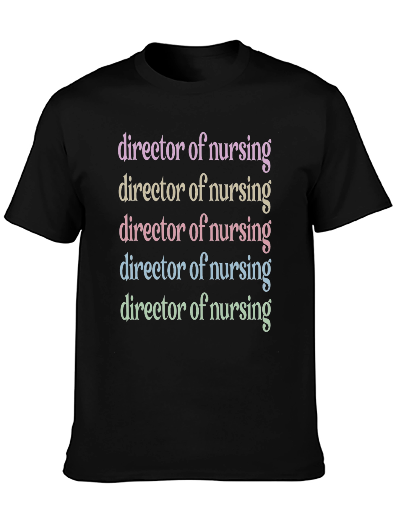 Director of Nursing T-Shirt - Pastel Text Design