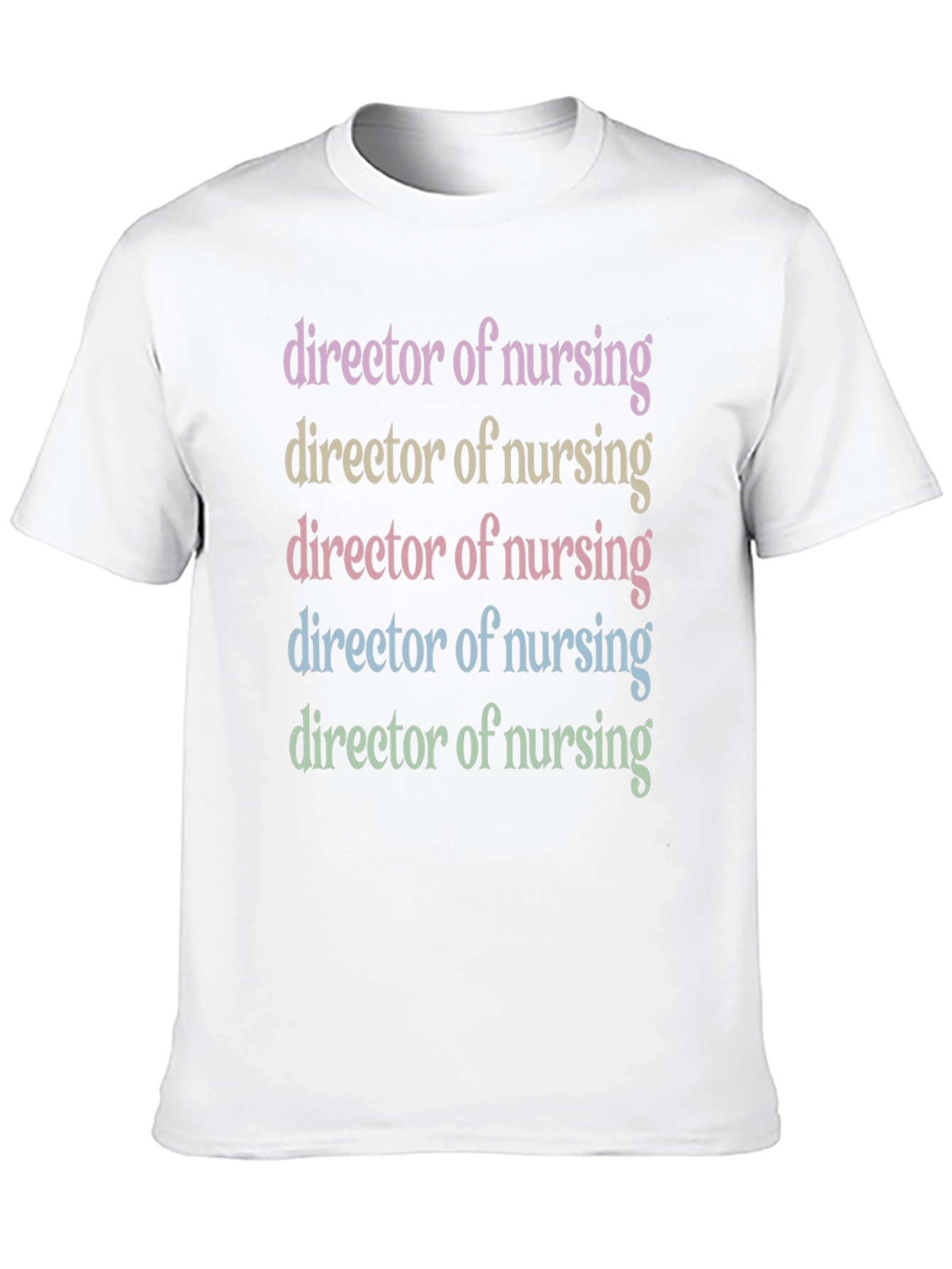 Director of Nursing T-Shirt - Pastel Text Design