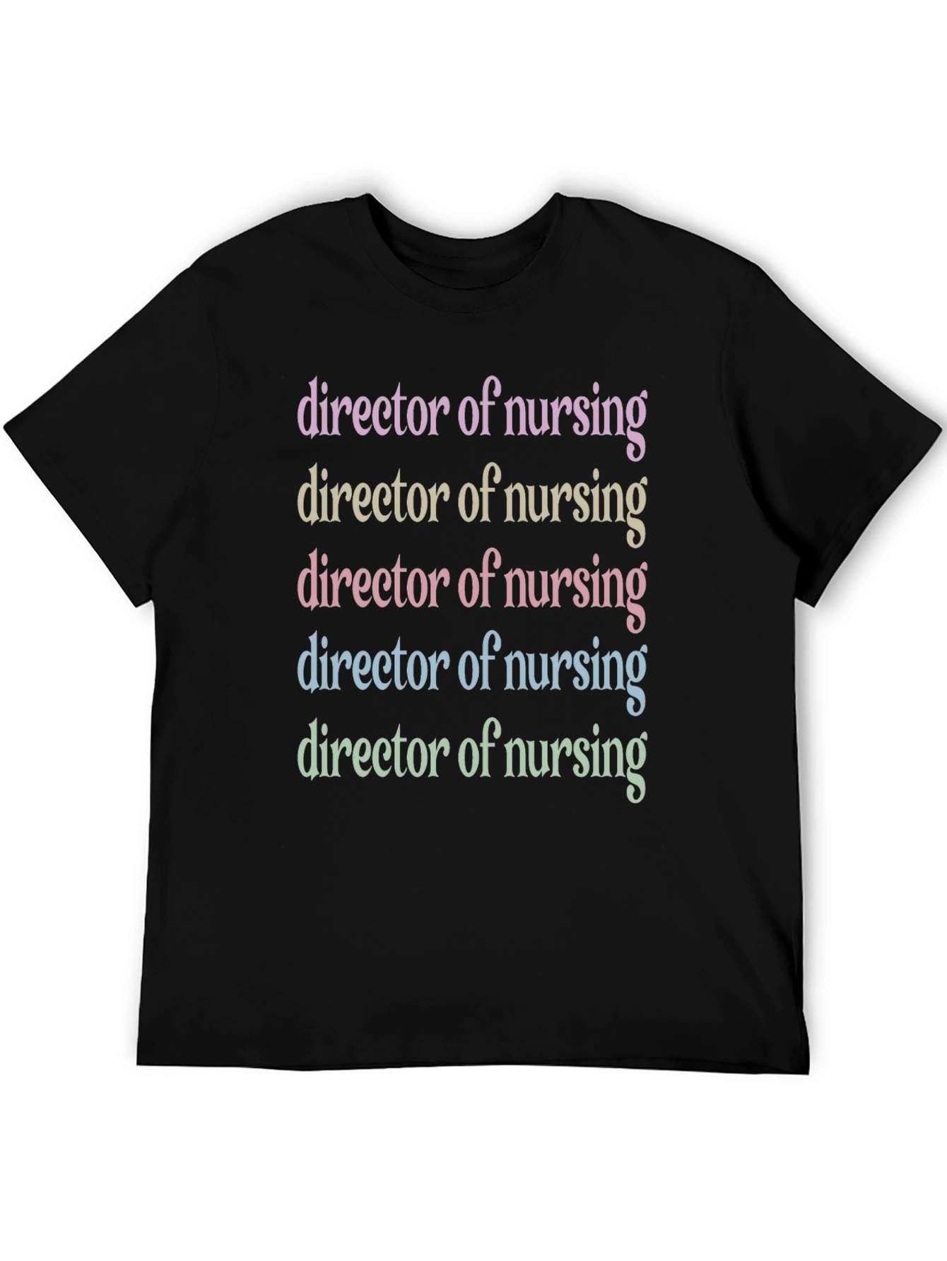 Director of Nursing T-Shirt - Pastel Text Design