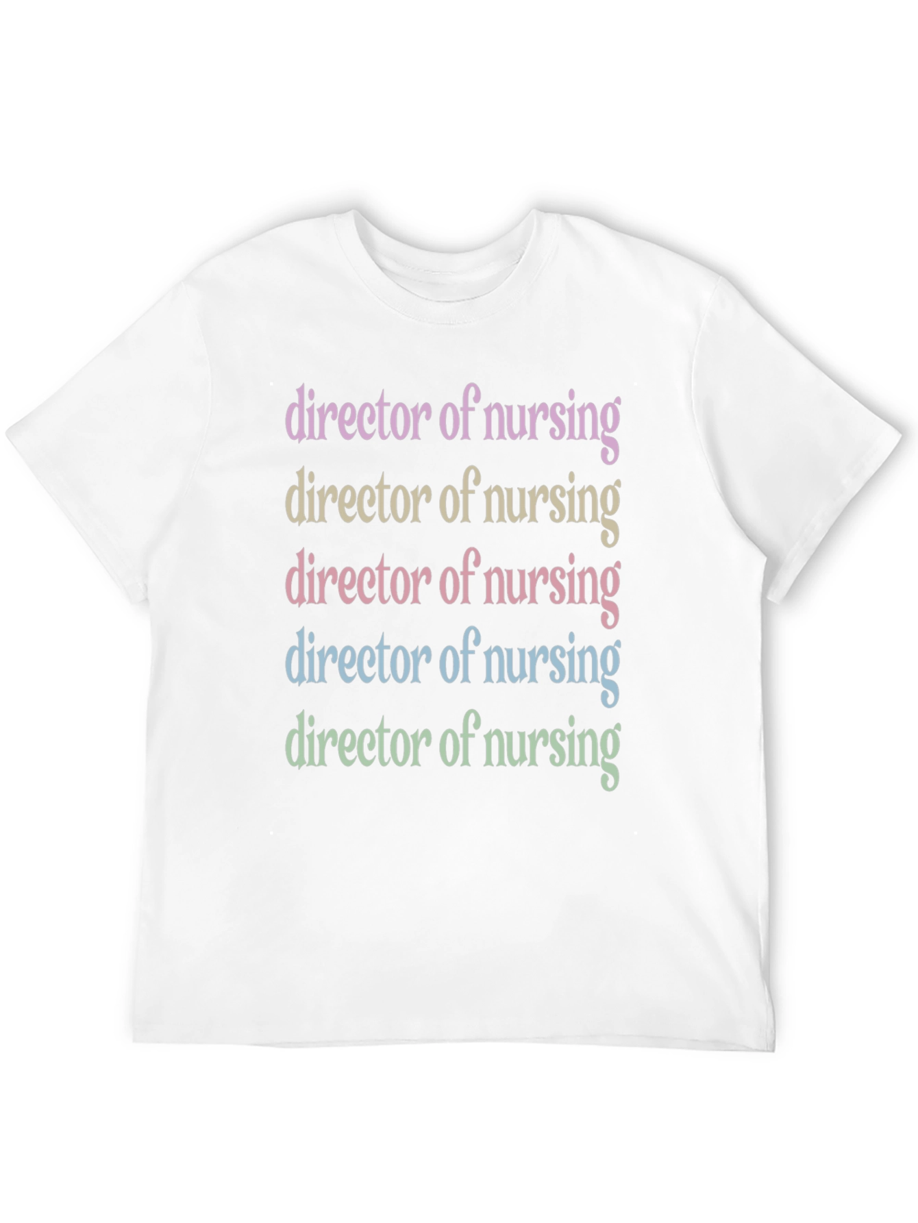 Director of Nursing T-Shirt - Pastel Text Design