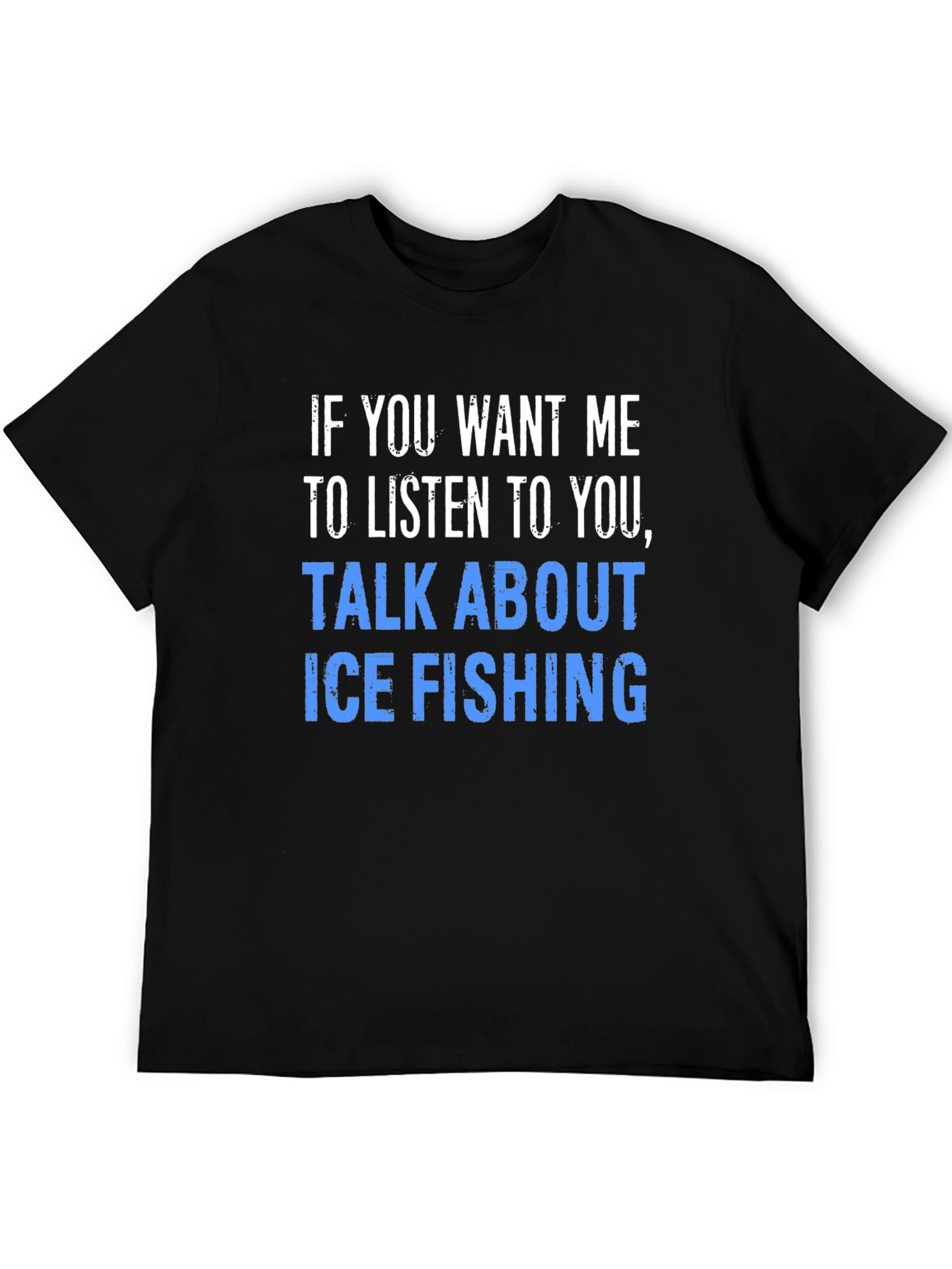 Ice Fishing T-Shirt - Funny Fishing Tee