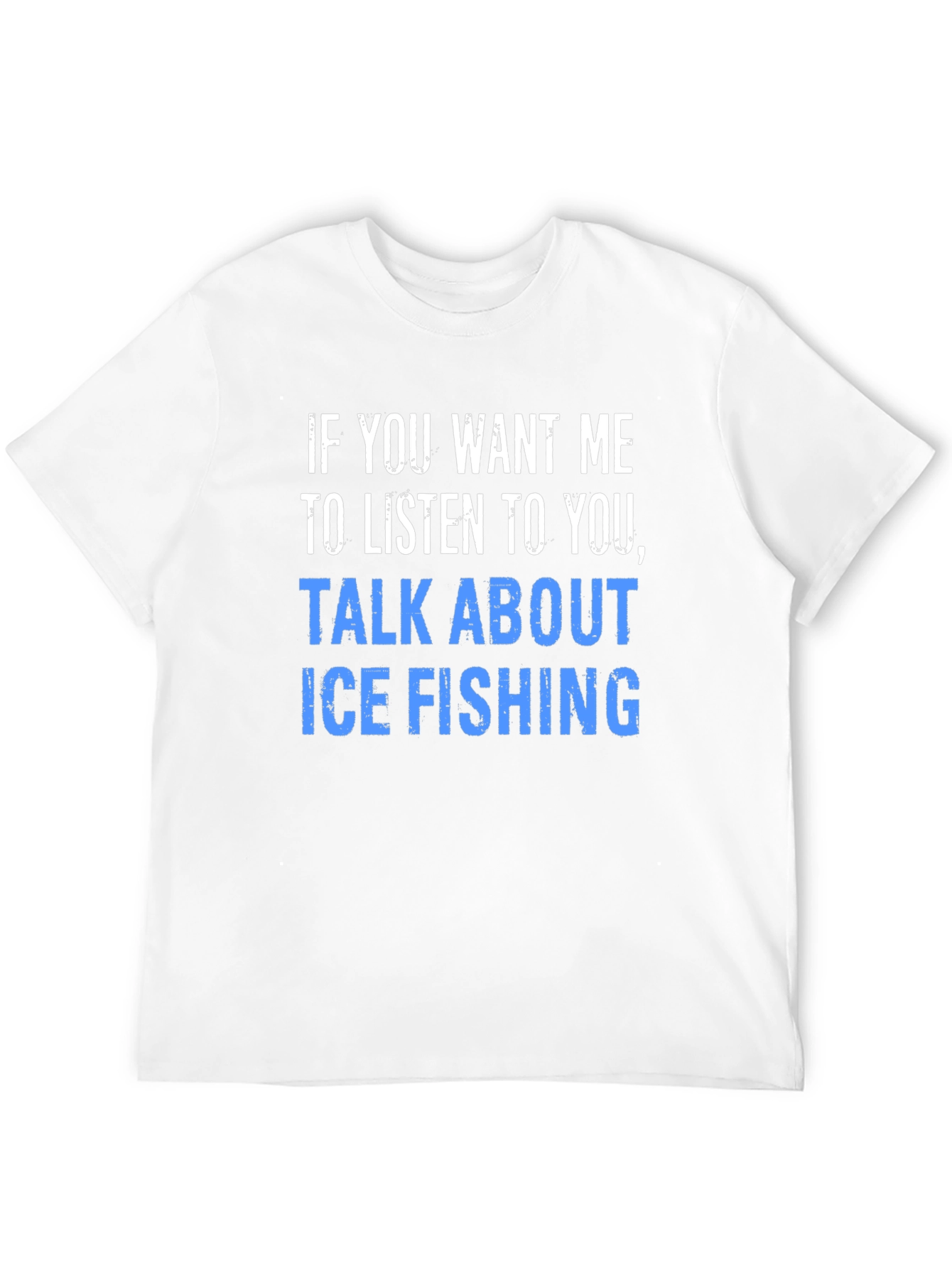 Ice Fishing T-Shirt - Funny Fishing Tee