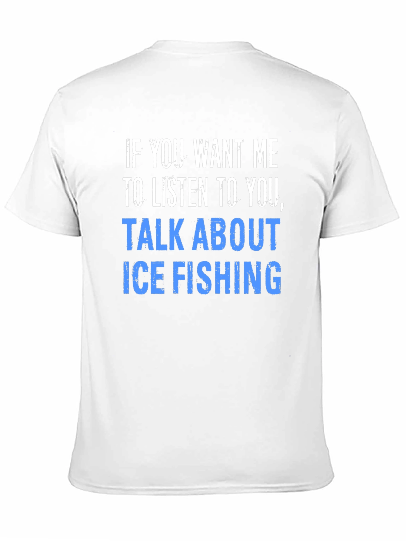 Ice Fishing T-Shirt - Funny Fishing Tee