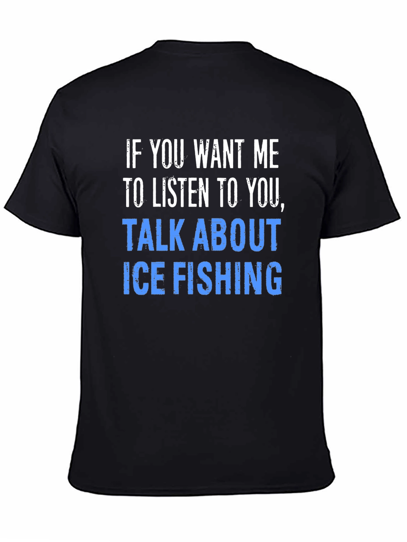 Ice Fishing T-Shirt - Funny Fishing Tee