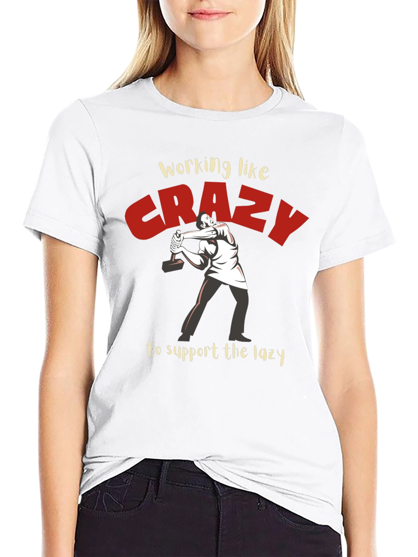 Working Like Crazy T-Shirt - Funny Graphic Tee