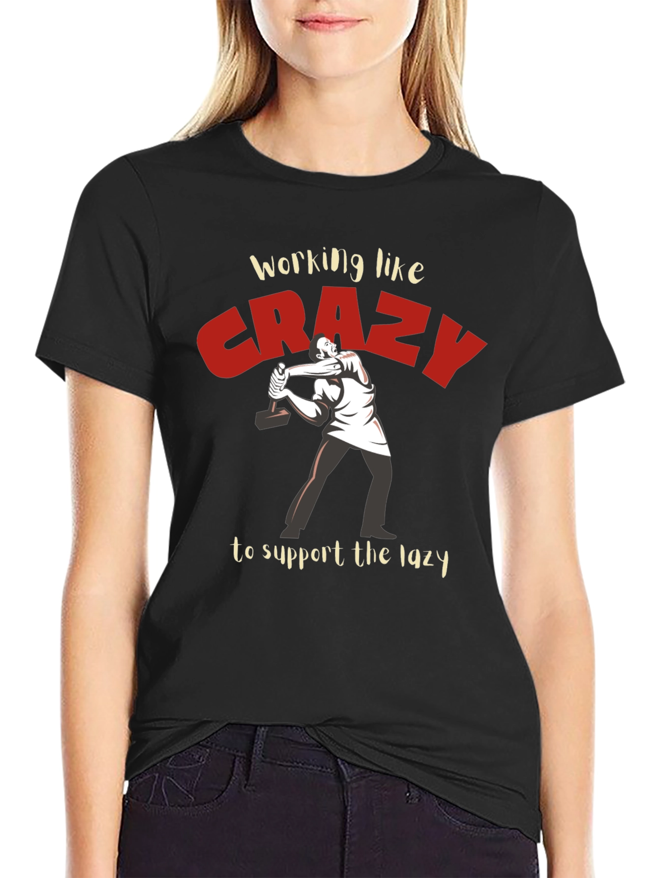 Working Like Crazy T-Shirt - Funny Graphic Tee