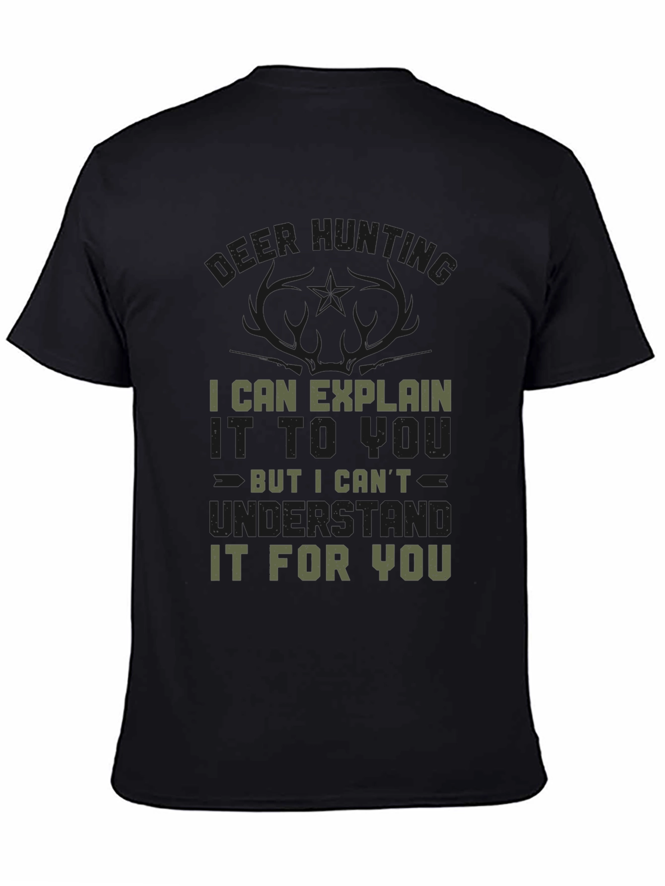 Deer Hunting T-Shirt - Explain But Not Understand