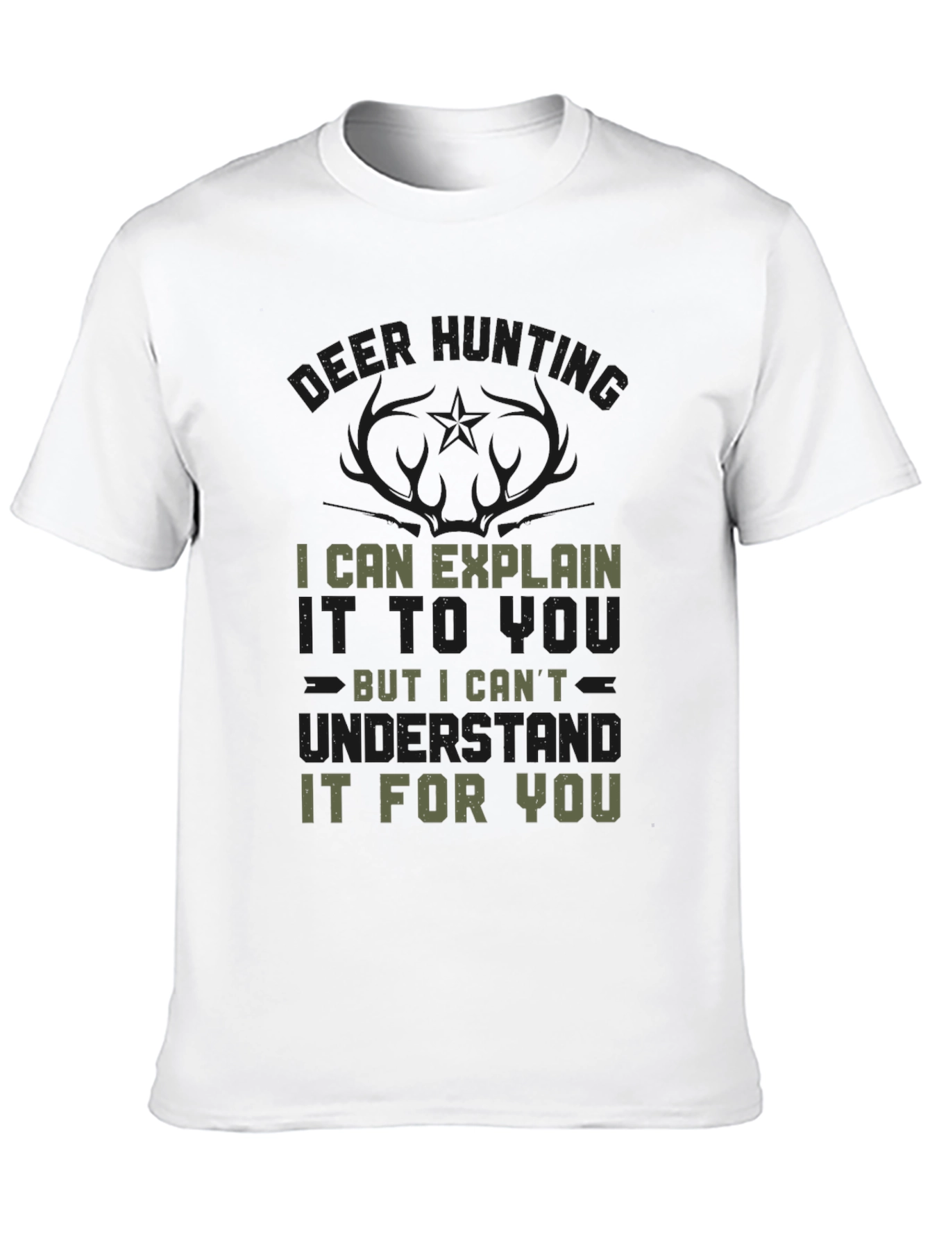 Deer Hunting T-Shirt - Explain But Not Understand