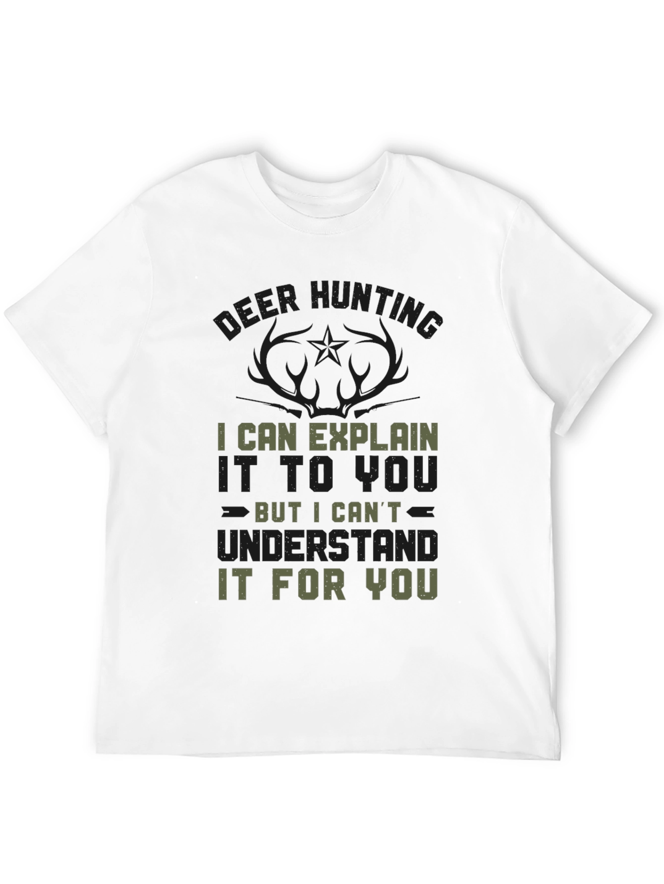 Deer Hunting T-Shirt - Explain But Not Understand