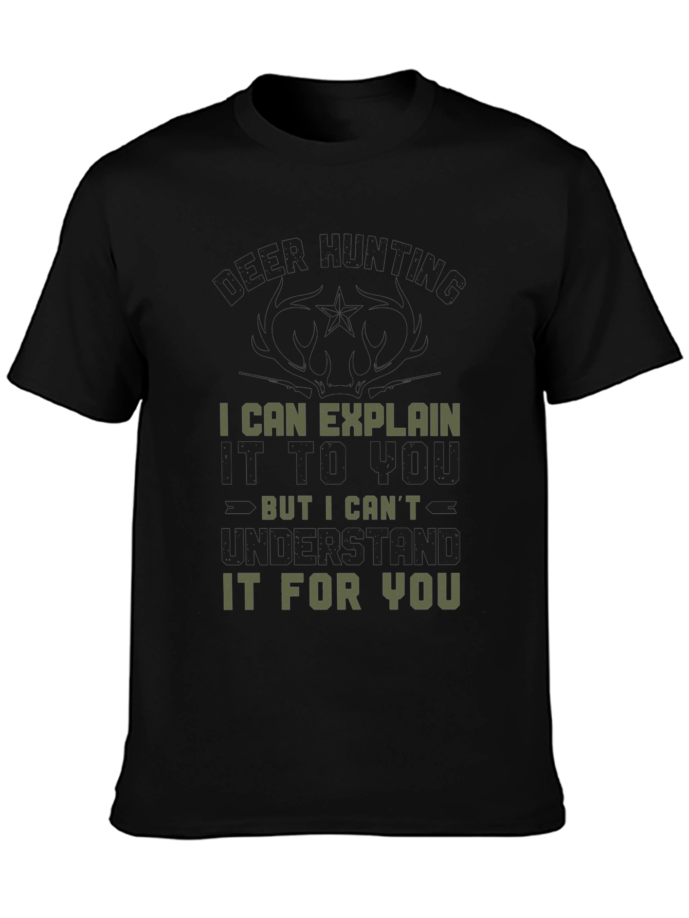 Deer Hunting T-Shirt - Explain But Not Understand