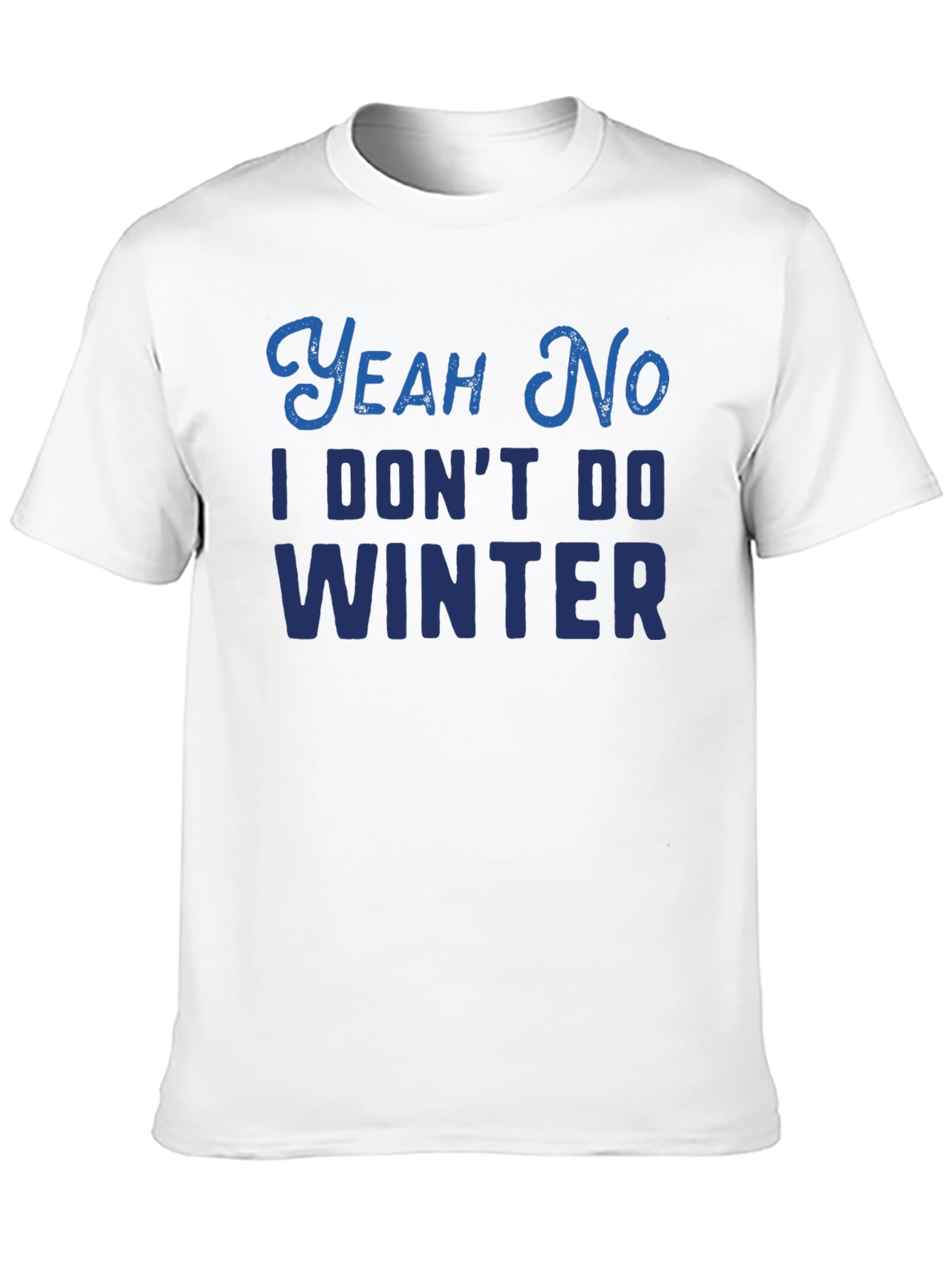 Yeah No I Dont Do Winter T-Shirt
