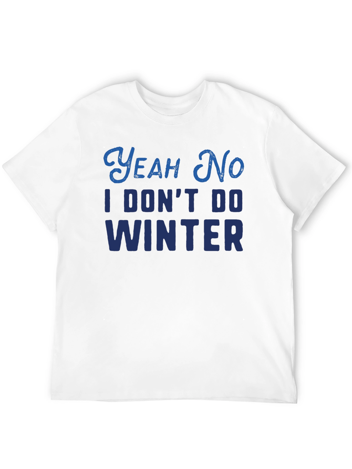 Yeah No I Dont Do Winter T-Shirt