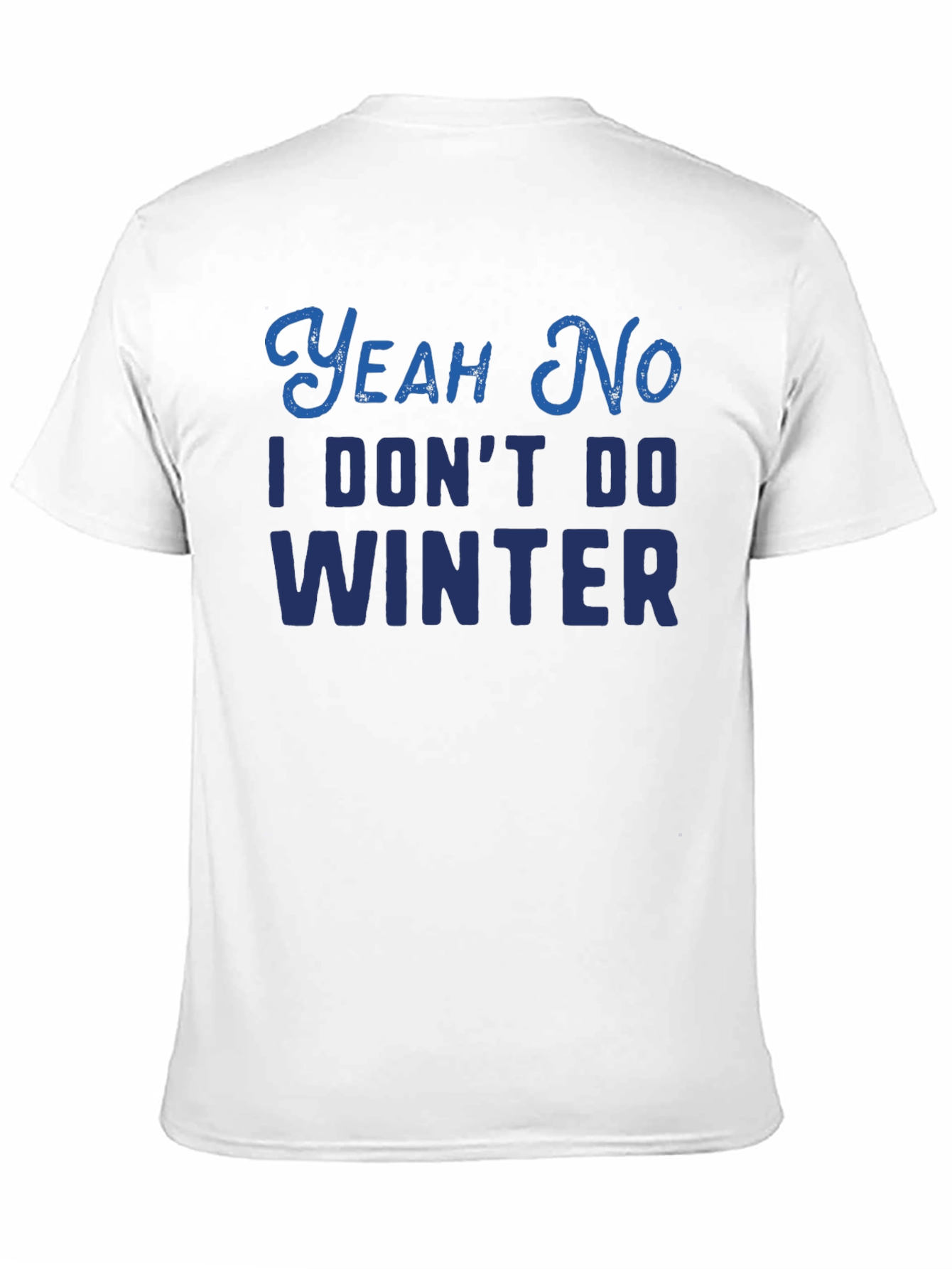 Yeah No I Dont Do Winter T-Shirt