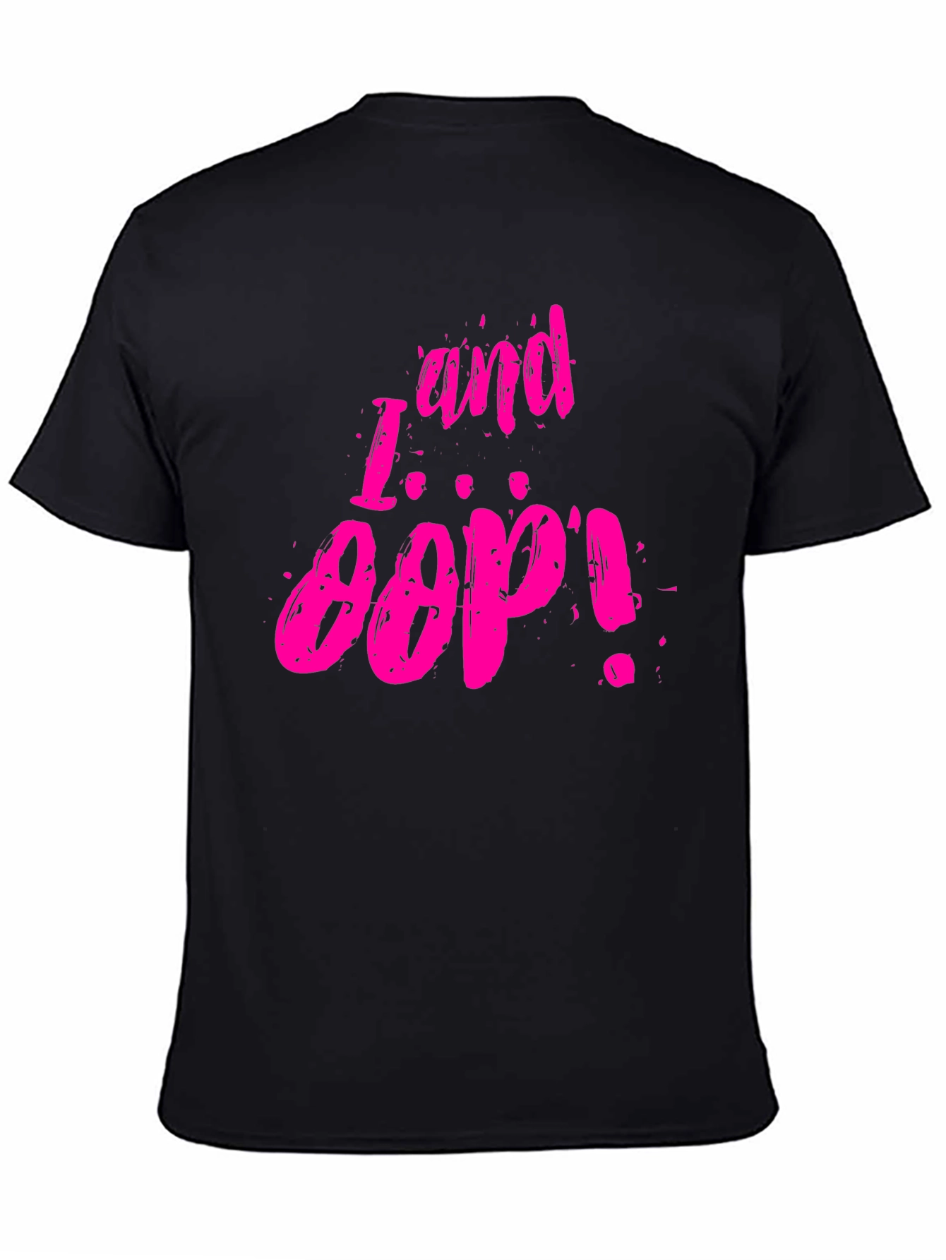 I and Oop! Graphic Tee