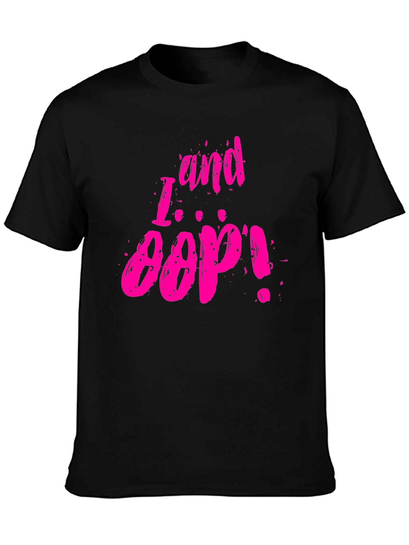 I and Oop! Graphic Tee
