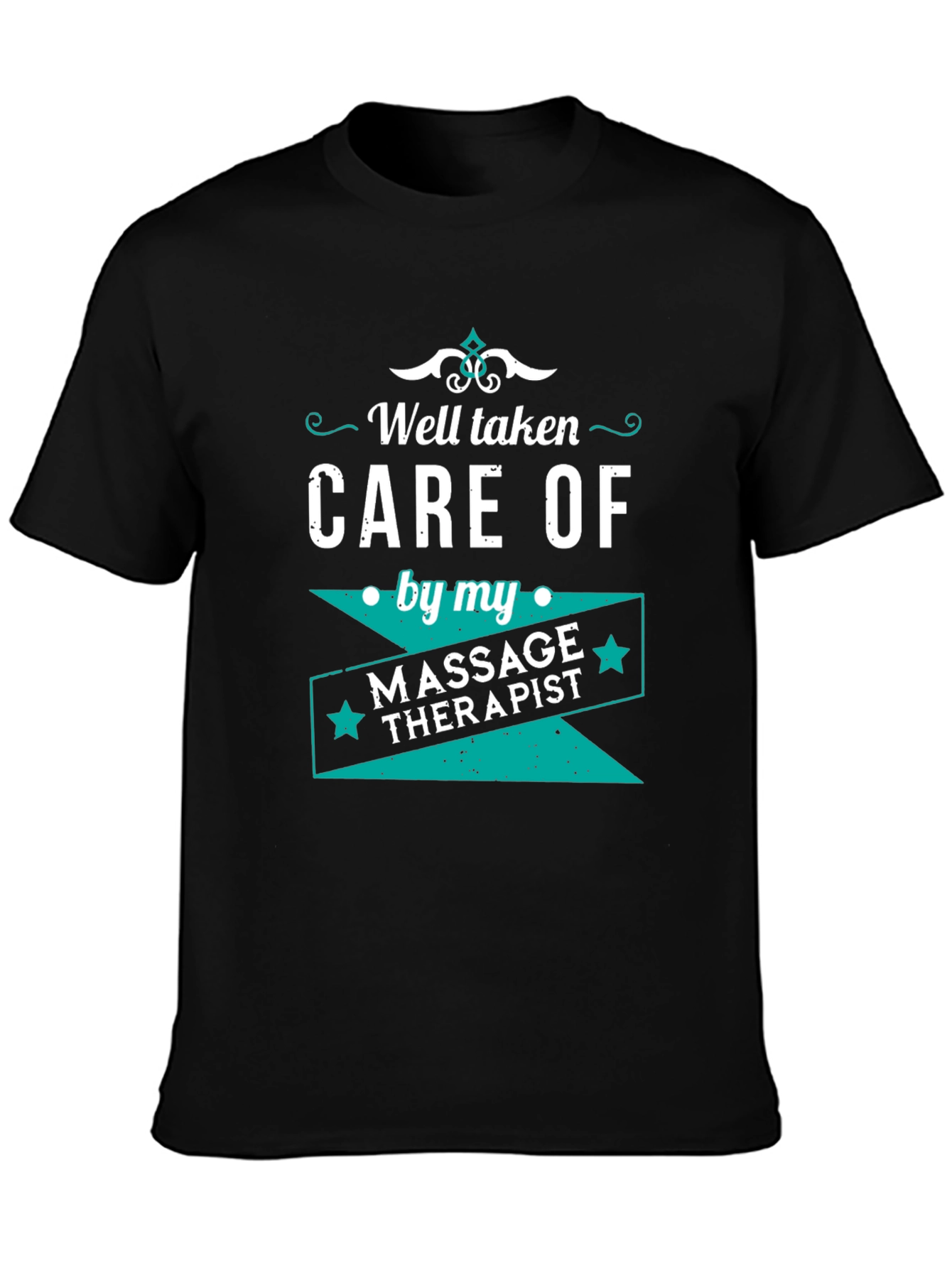 Well Taken Care Of Massage Therapist Black T-Shirt