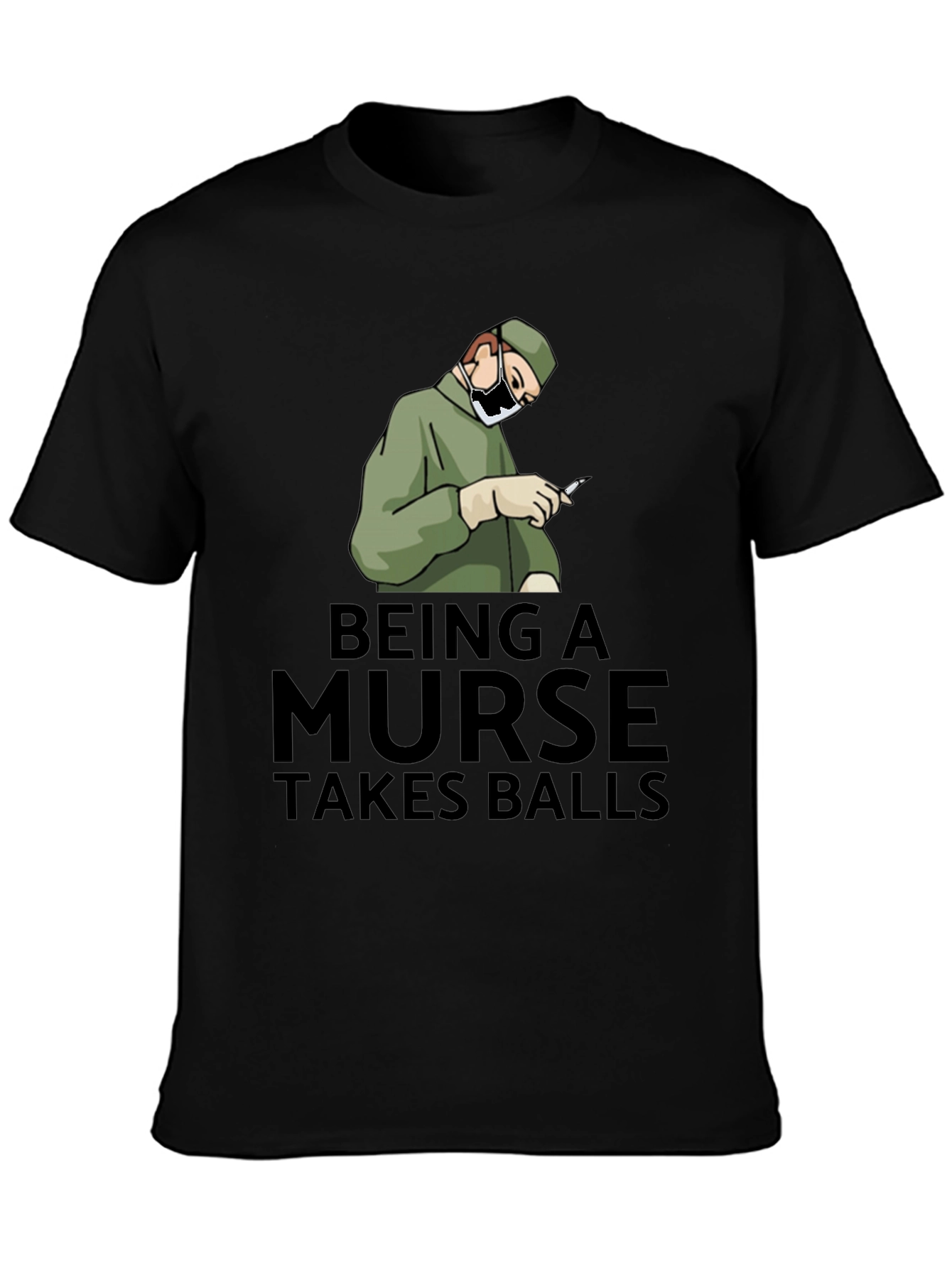 Being A Nurse Takes Balls T-Shirt