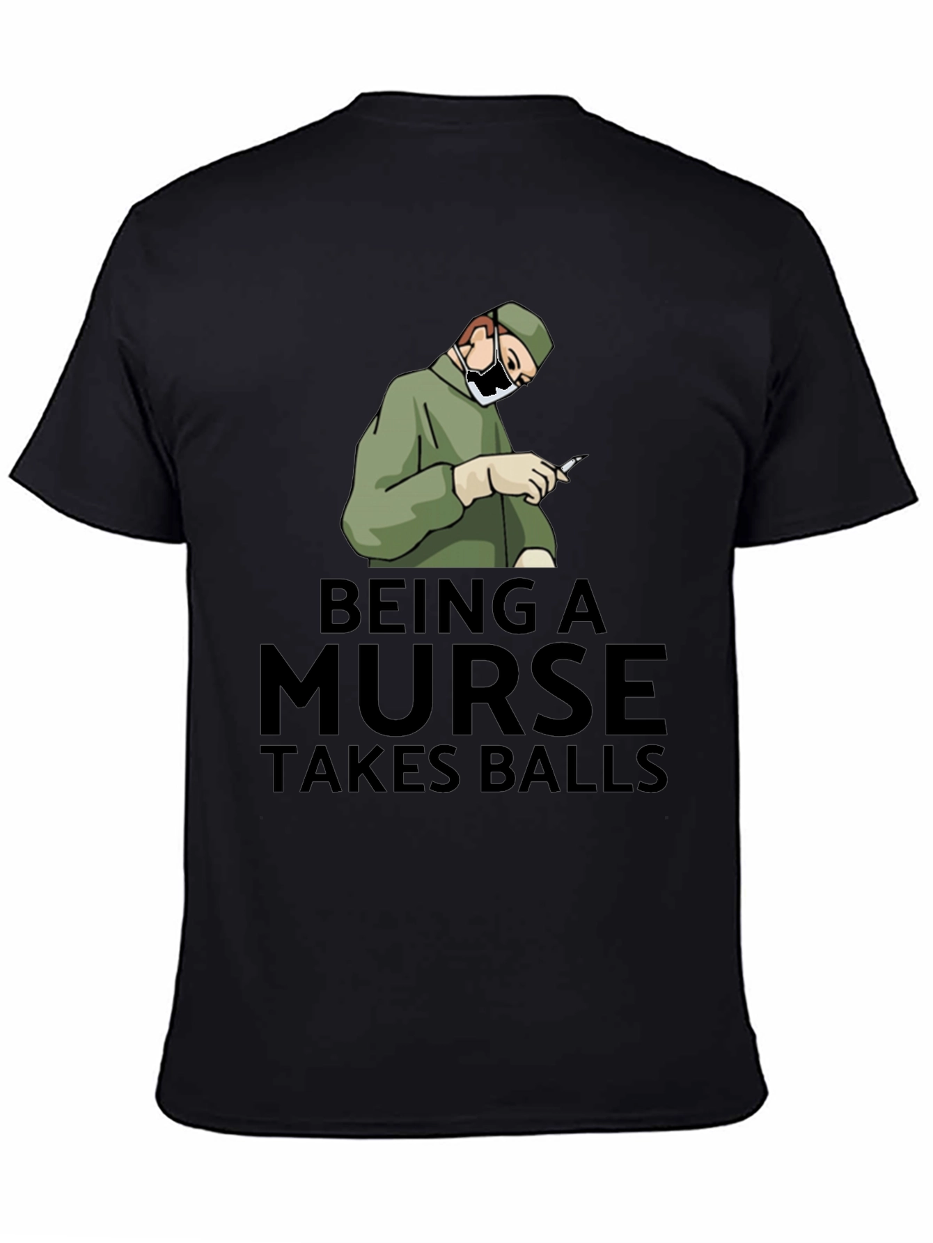 Being A Nurse Takes Balls T-Shirt
