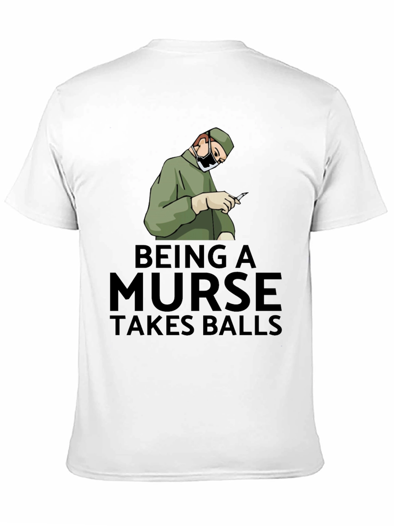 Being A Nurse Takes Balls T-Shirt