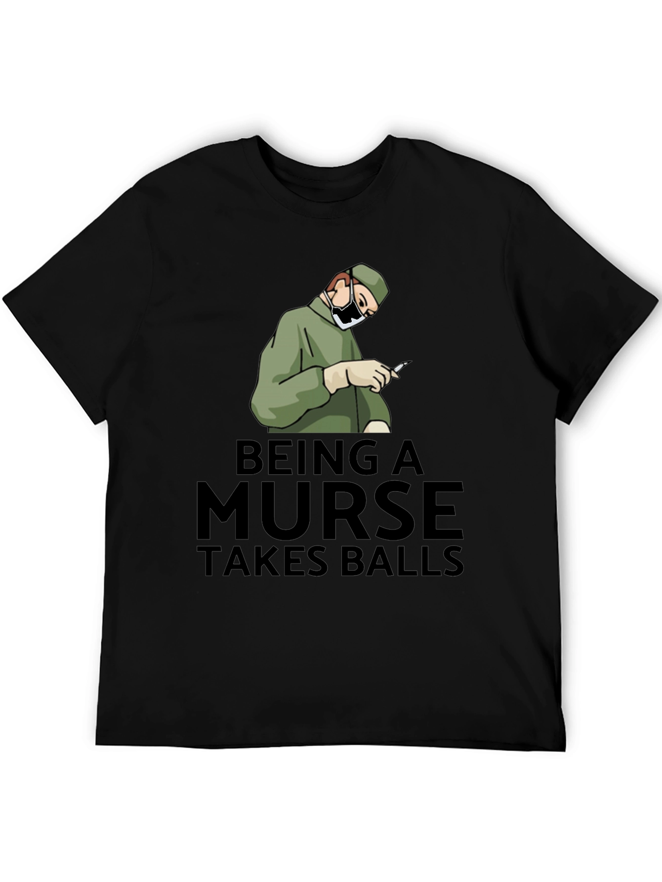 Being A Nurse Takes Balls T-Shirt