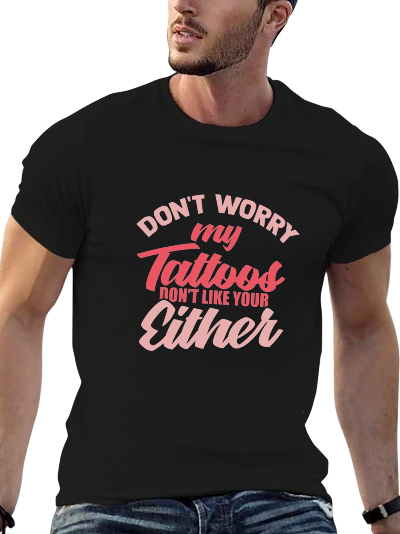 Dont Worry My Tattoos - Novelty Graphic T-Shirt
