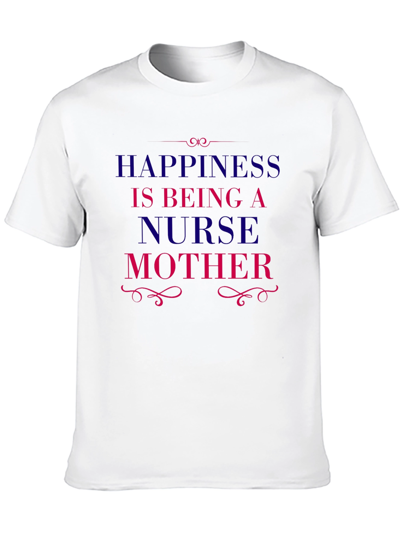 Happiness is Being a Nurse Mother T-Shirt