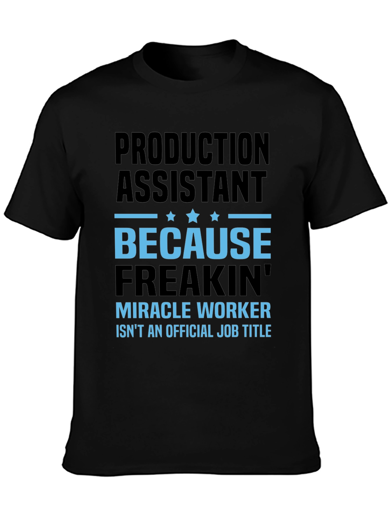 Production Assistant Miracle Worker Funny T-Shirt
