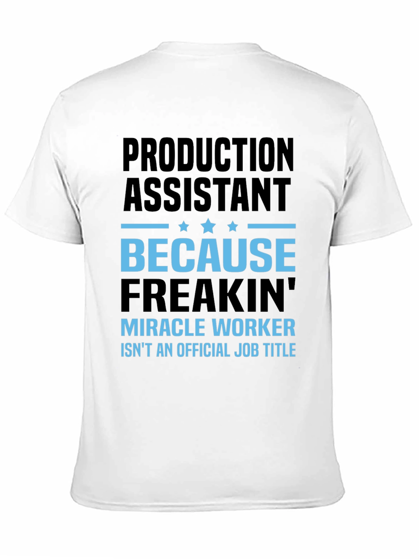 Production Assistant Miracle Worker Funny T-Shirt
