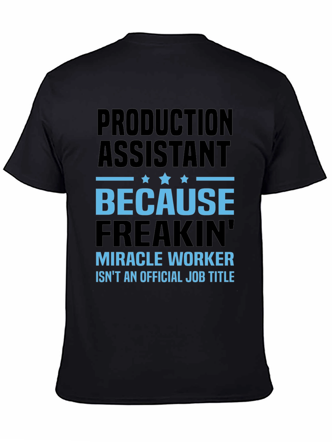 Production Assistant Miracle Worker Funny T-Shirt