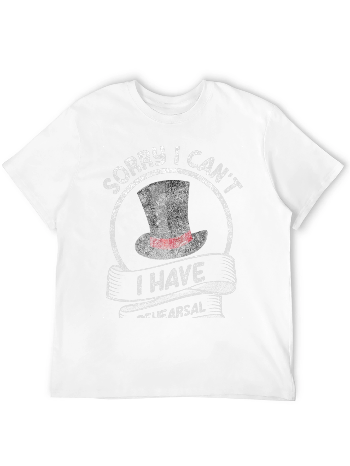 Sorry I Cant I Have Rehearsal T-Shirt