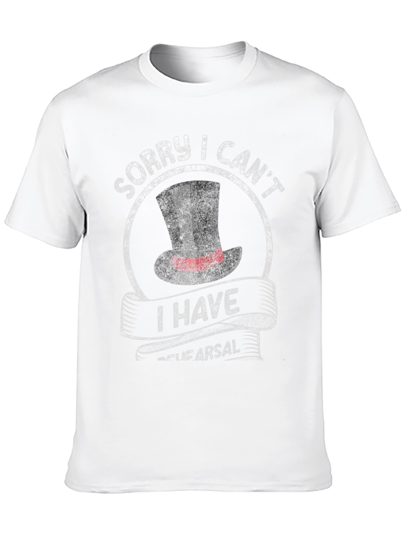 Sorry I Cant I Have Rehearsal T-Shirt
