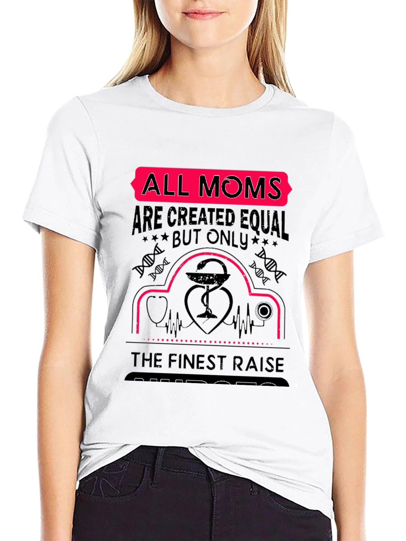 All Moms Raise Nurses T-Shirt
