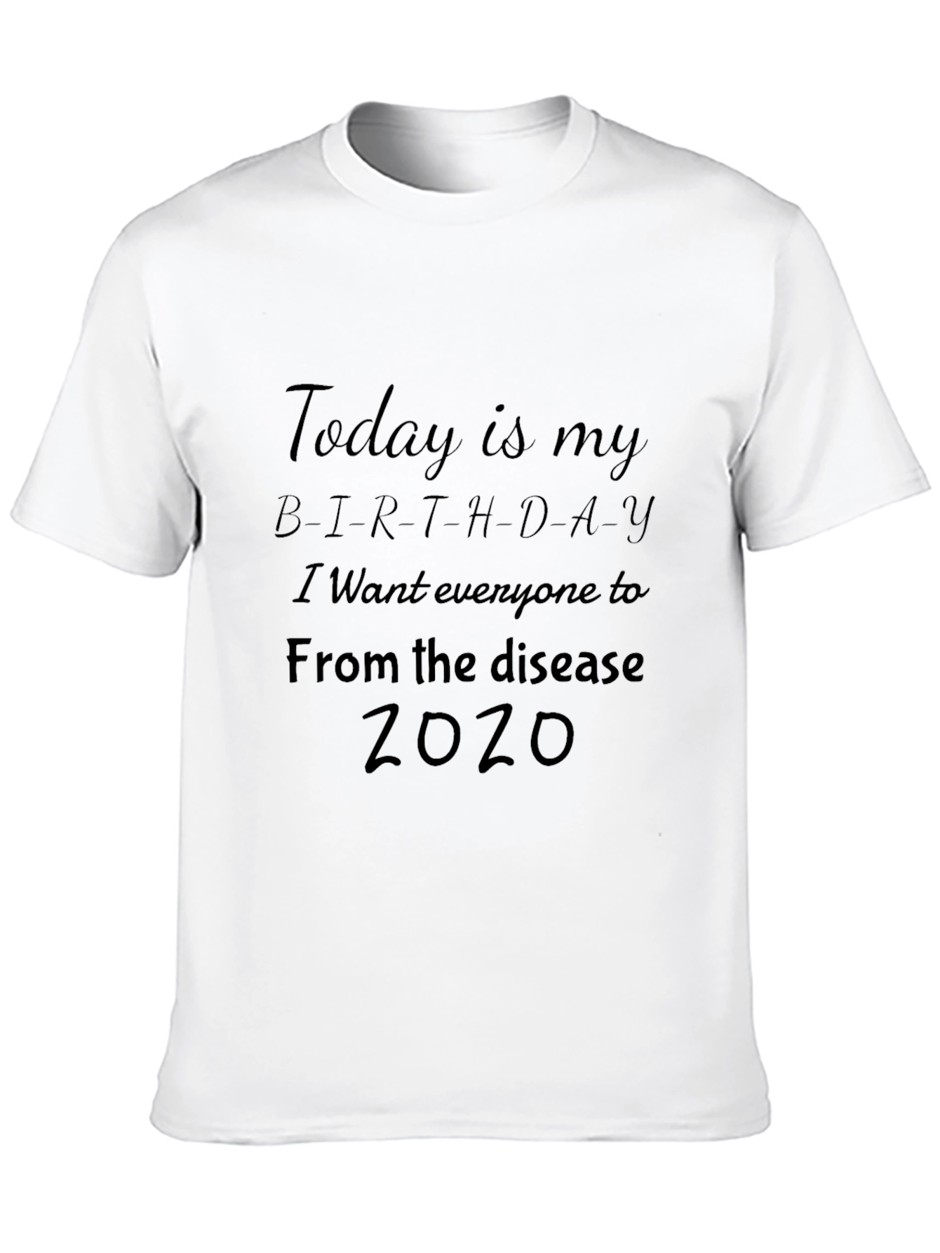 Humorous 2020 Disease Birthday T-Shirt