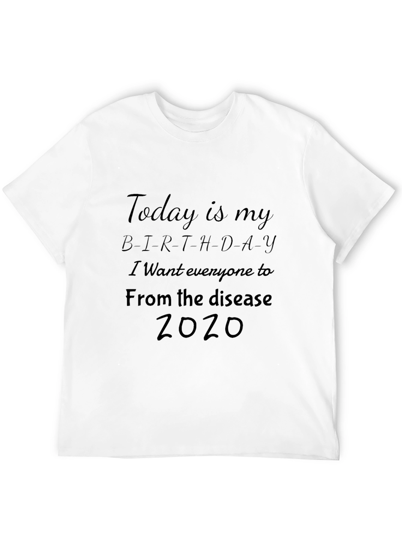 Humorous 2020 Disease Birthday T-Shirt