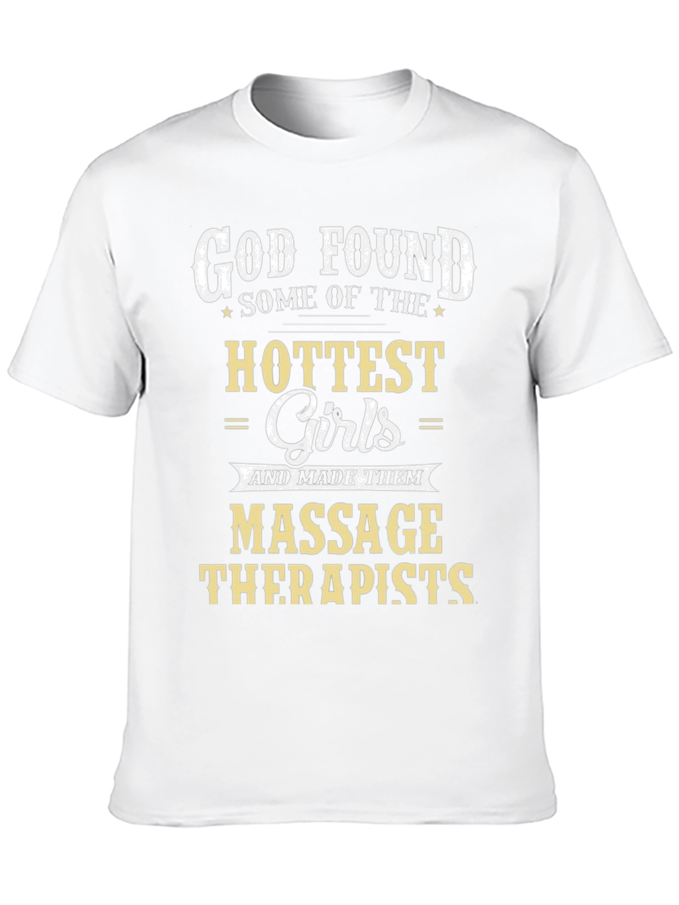 God Found Hottest Girls Massage Therapist Black T-Shirt