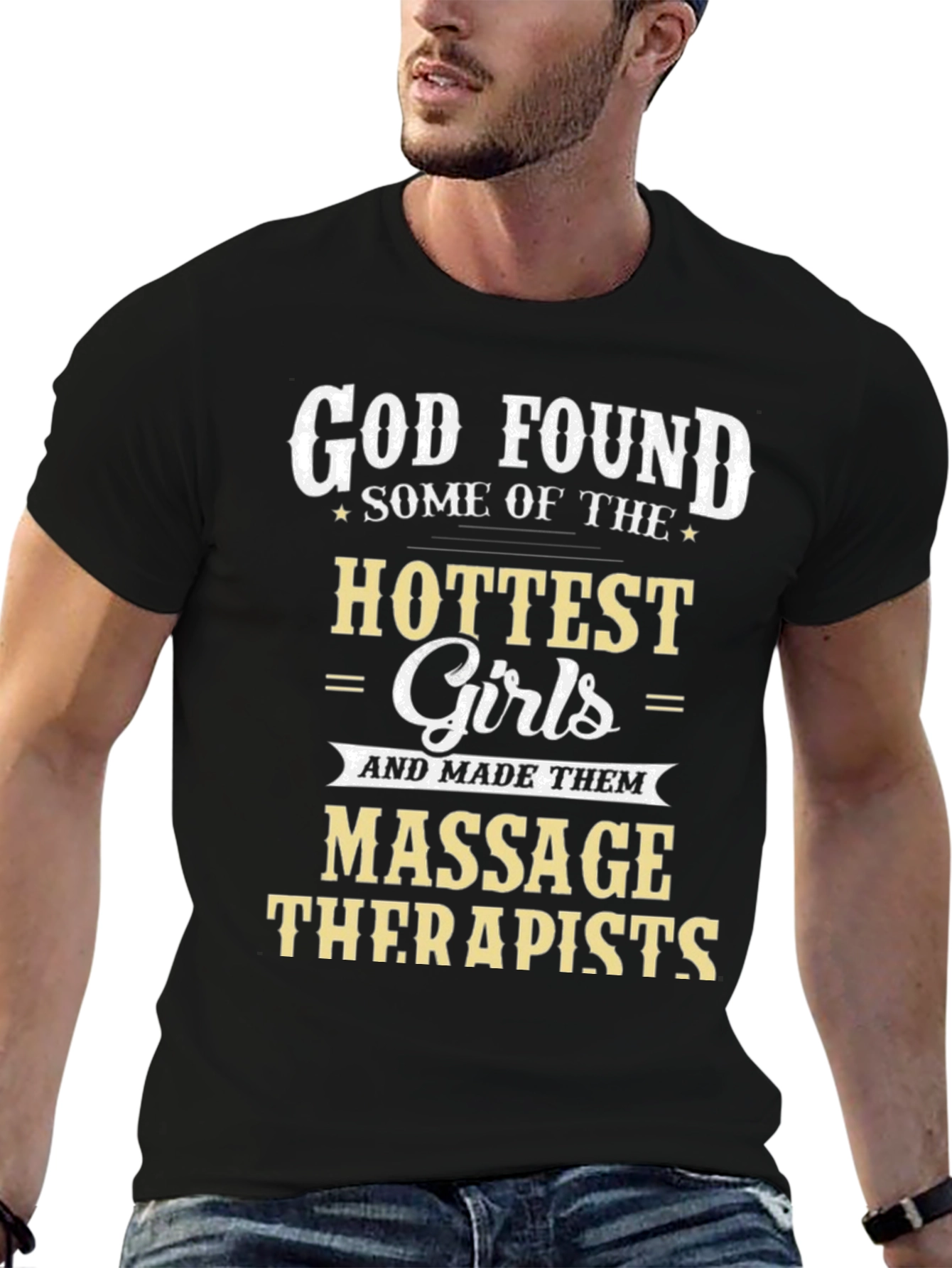 God Found Hottest Girls Massage Therapist Black T-Shirt