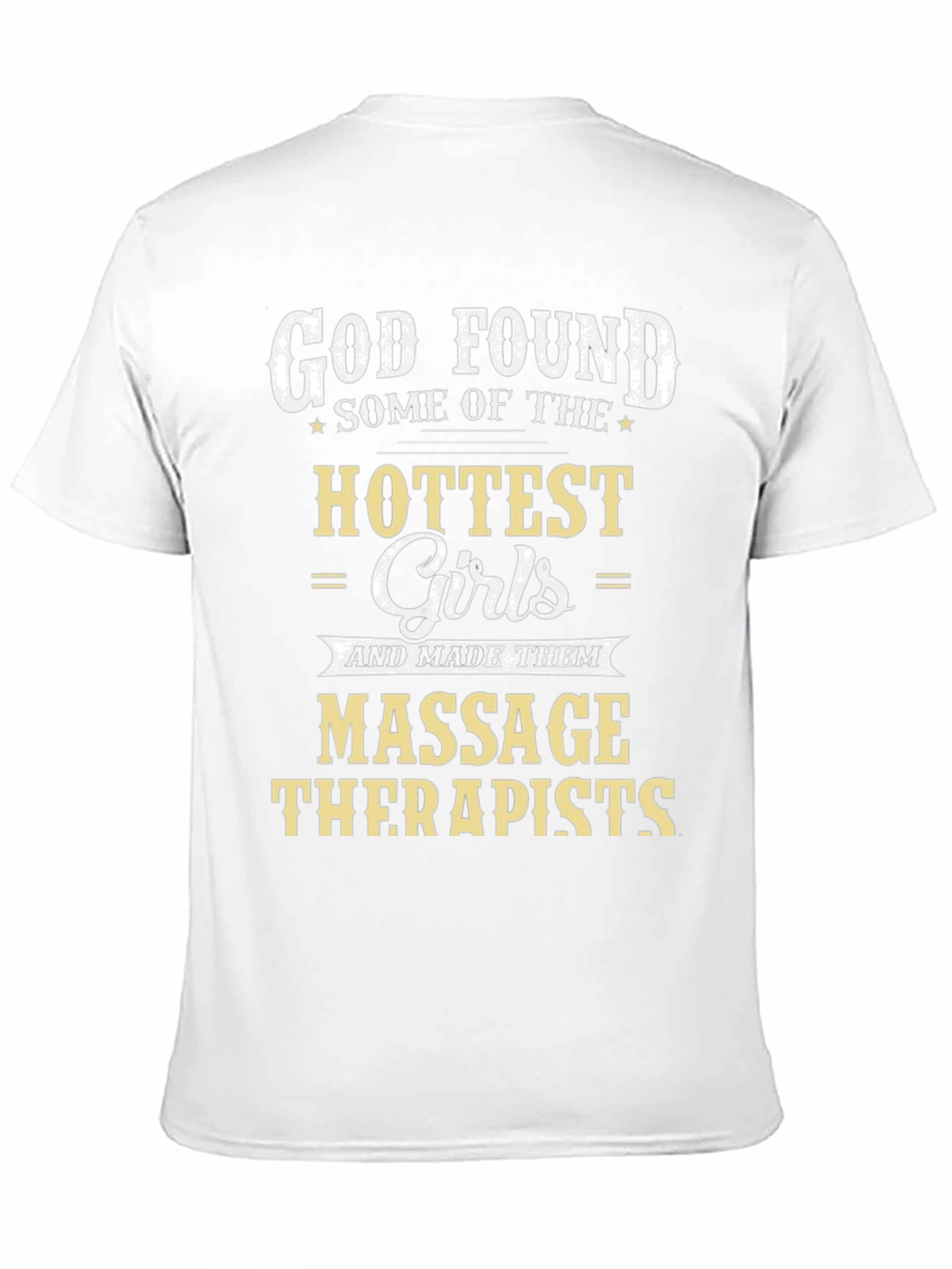 God Found Hottest Girls Massage Therapist Black T-Shirt