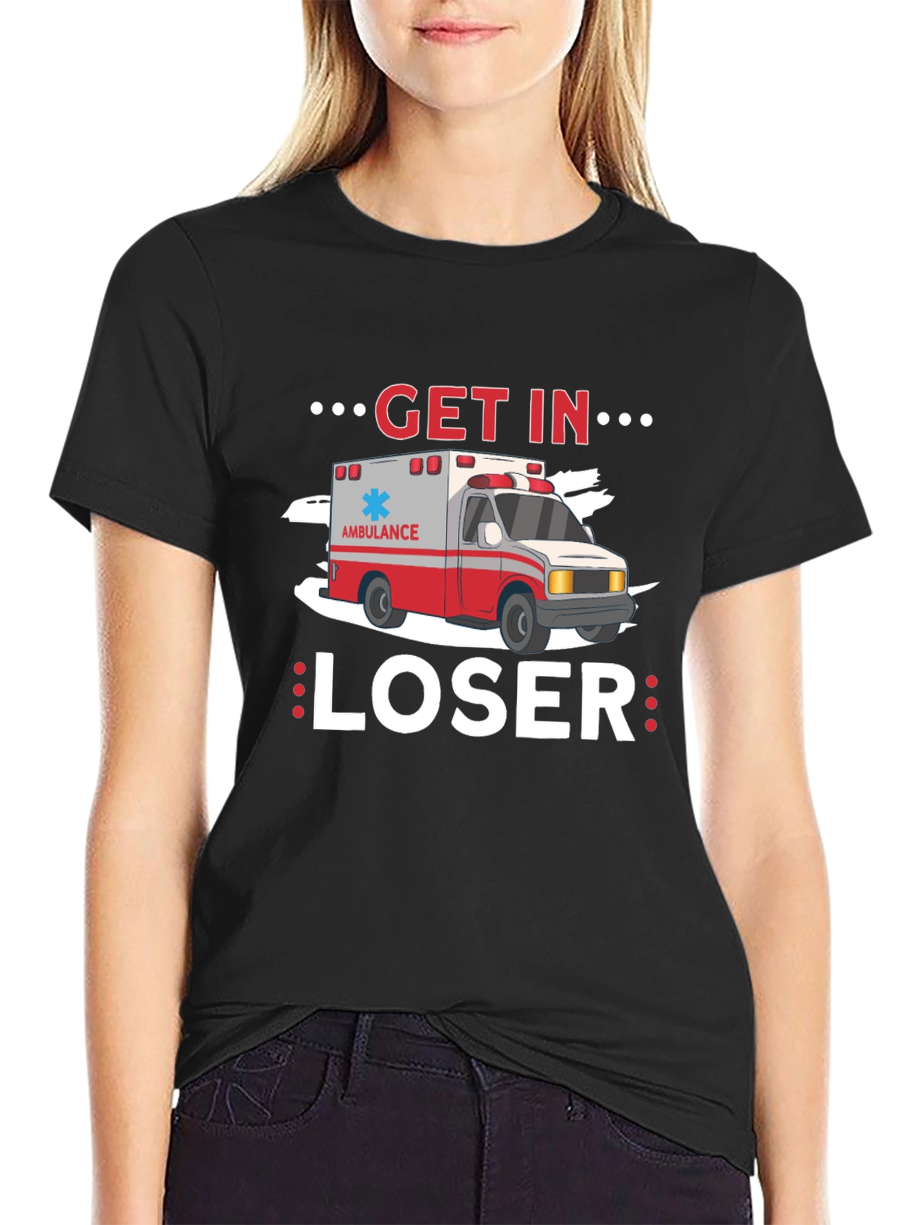 Get In Loser Ambulance T-Shirt